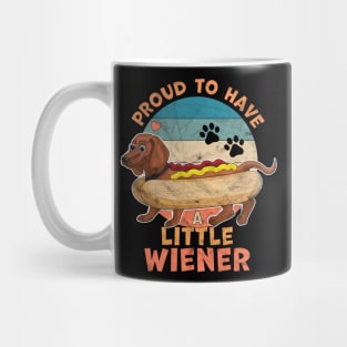 Proud to Have a Little Wiener Dog Dachshund Funny Hot Dog Mug